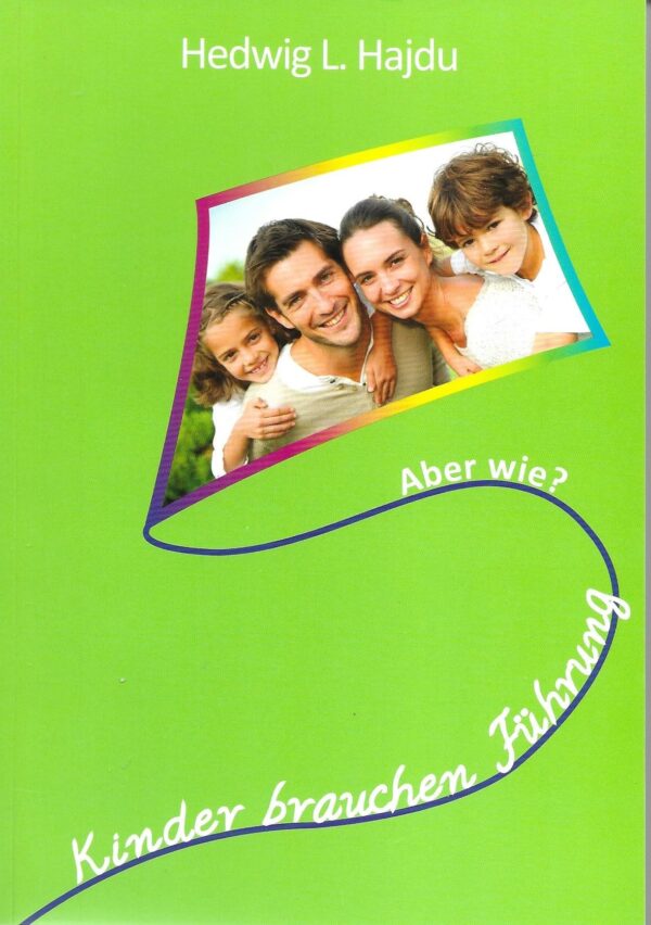 Buch: Kinder brauchen Führung. Aber wie?